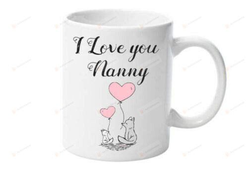 I Love You Nanny Mug Grandma Gifts Grandma Mug Gifts Mother's Day Gifts From Grandkids Family Lover Family Gifts Birthday Christmas Coffee Mug 11oz 15oz