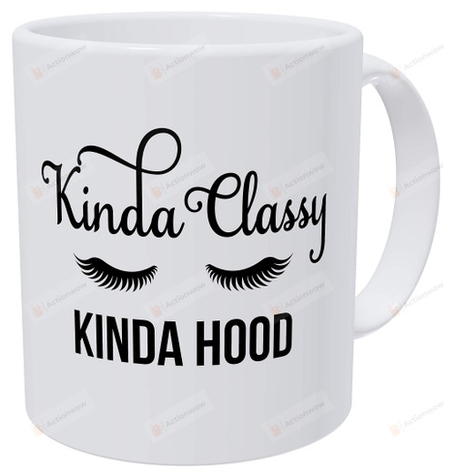 Kinda Classy Kinda Hood Mug Lady Gifts For Girl Women Mother Daughter From Husband Boyfriend Classmate On Christmas Thanksgiving Occasions Birthday