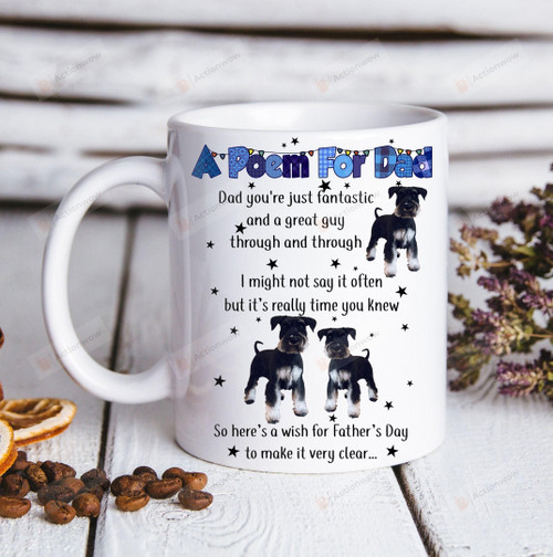 Schnauzer Dog Gifts For Dad A Poem For Dad Ceramic Mug Great Customized Gifts For Birthday Christmas Thanksgiving Anniversary Father's Day 11 Oz 15 Oz Coffee Mug