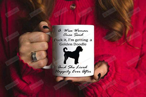 Funny Coffee Mug Golden Doodle Mom A Wise Woman Once Said  Coffee Mug 11oz 15oz