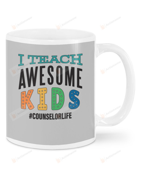 Counselor Life Hashtag, I Teach Awesome Kids Mugs Ceramic Mug 11 Oz 15 Oz Coffee Mug