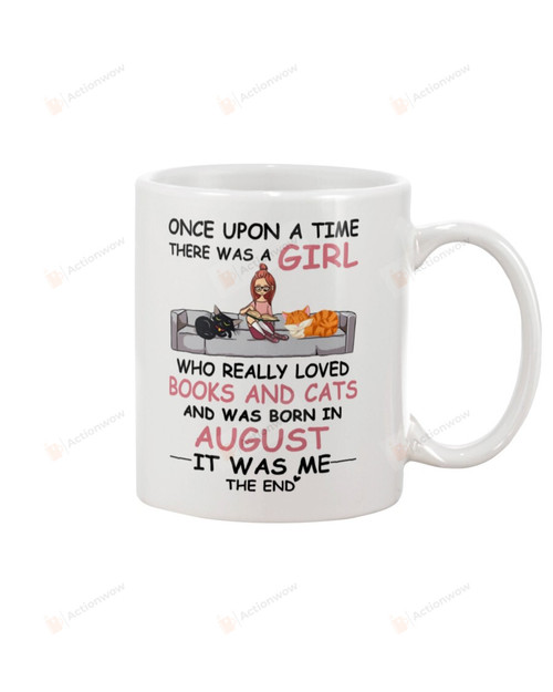 Who Really Loved Books and Cats Was Born In August Mug Gifts For Her, Book Lovers, Birthday, Father's Day, Mother's Day, Anniversary Ceramic Coffee 11-15 Oz