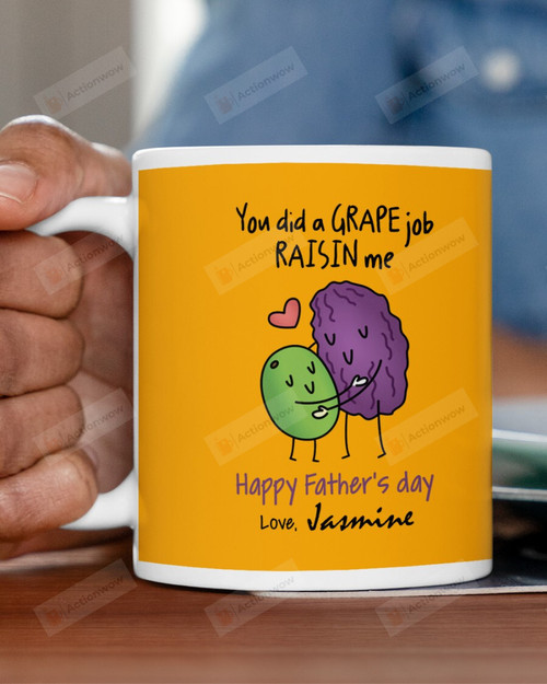 Personalized You Did A Grape Job Raisin Me, Orange Color Mugs Ceramic Mug 11 Oz 15 Oz Coffee Mug