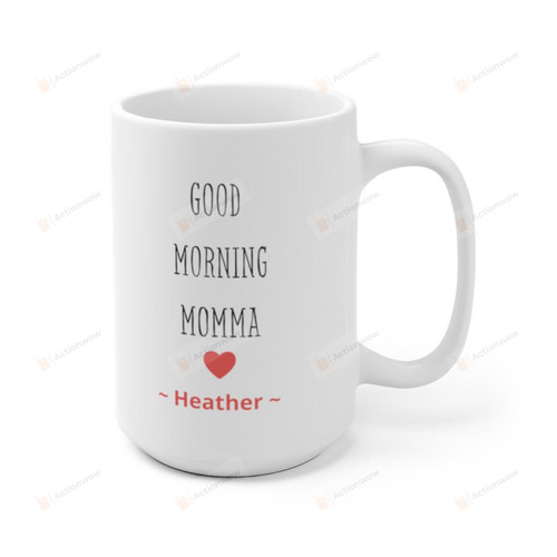 Personalized Good Morning Momma Mug, Coffee Mug for Mom from Daughter, Cute Gift Idea for Mom, Gift for Mother, Mother’s Day Gift