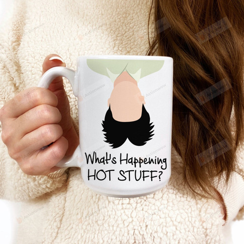 What's Happening Hot Stuff Mug, Nice Mug, Unique Gifts, Funny Mug, Best Gifts For Birthday Christmas Thanksgiving