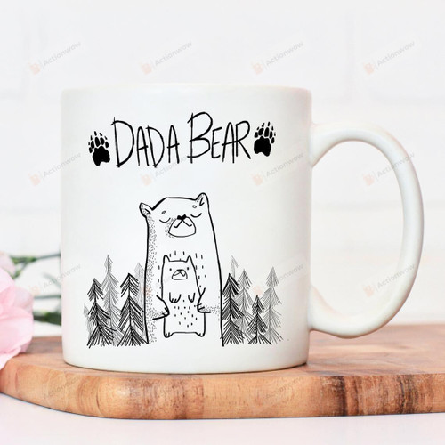 Dada Bear Mug Bear Family Mug Best Gifts From Son And Daughter To Dad, Dad Bear, Bear Lovers On Father's Day 11 Oz - 15 Oz Mug