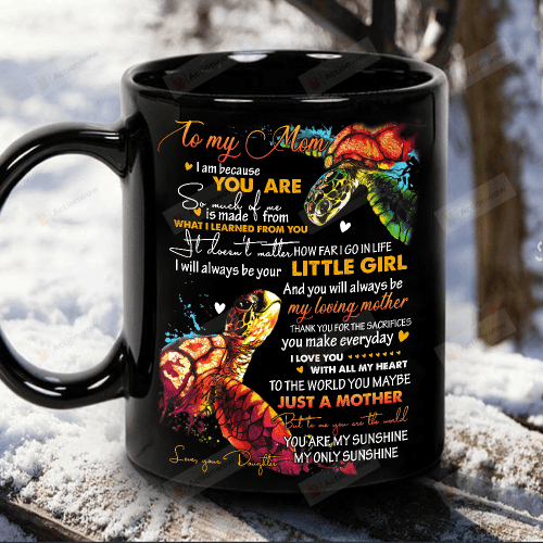 Personalized To My Mom Turtles Mug I Know I Am Because You Are So Much Of Me From Son Mug Gifts For Her, Mother's Day ,Birthday, Anniversary Customized Name Ceramic Coffee Mug 11-15 Oz