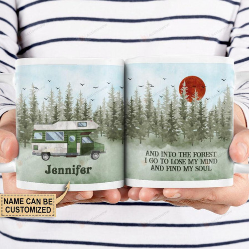 Personalized Camping Mug And Into The Forest I Go To Lose My Mind And Find My Soul Mug Best Gifts For Camoing Lovers On Birthday Christmas Thanksgivings 11 Oz - 15 Oz Mug