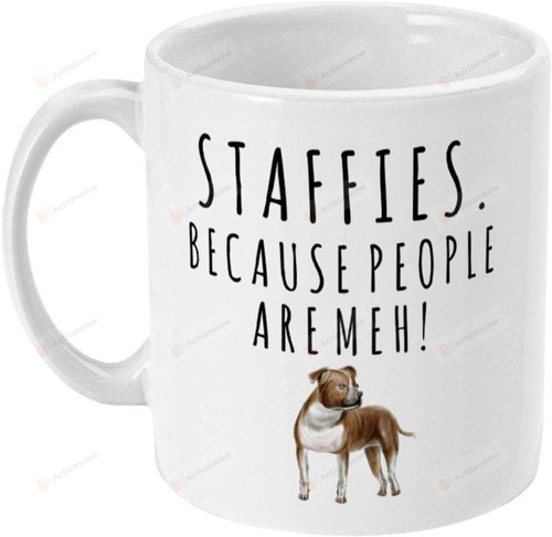 Staffy Mug, Staffy gifts, Funny Staffordshire Bull Terrier gifts, Staffie Dog Owner, Staffy Lover, New Staffie Dog, Puppy, Staffy Gifts Idea 11 oz 15 oz Ceramic Coffee Mug