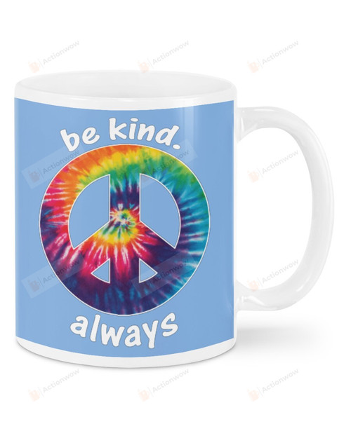 Be Kind Always Hippie Symbol Mugs Ceramic Mug 11 Oz 15 Oz Coffee Mug