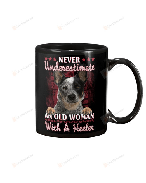 Heeler Never Underestimate Old Woman With A Dog Mug Gifts For Dog Mom, Dog Dad , Dog Lover, Birthday, Thanksgiving Anniversary Ceramic Coffee 11-15 Oz