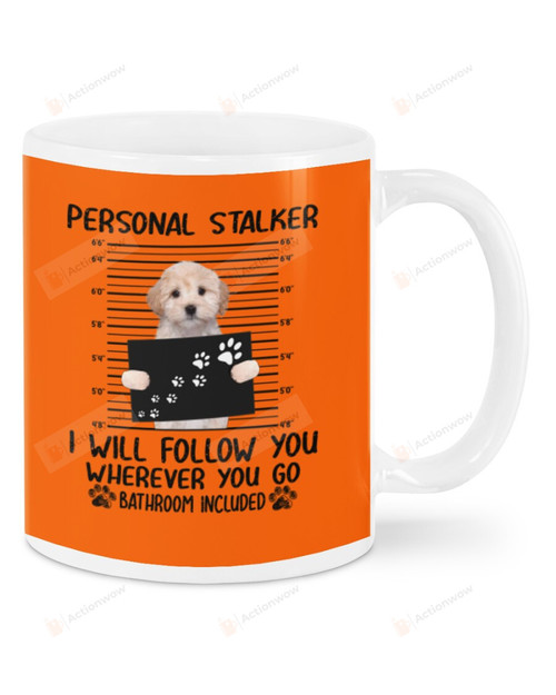 Maltipoo Personal Stalker Ceramic Mug Great Customized Gifts For Birthday Christmas Thanksgiving 11 Oz 15 Oz Coffee Mug