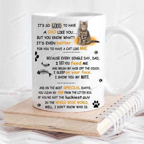 It's So Good To Have A Dad Like You White Mug, Fishbones, Paws And Cat Mug, Best Gifts For Cat Dad, Cat Lovers And Pet Lovers In Father's Day, 11 Oz/15 Oz Mug