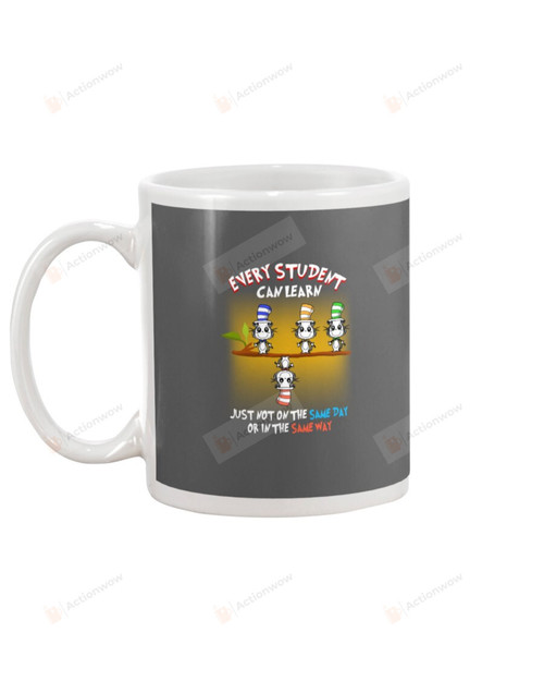 Every Student Can Learn, Just Not On The Same Dat Or In The Same Way, Mugs Ceramic Mug 11 Oz 15 Oz Coffee Mug