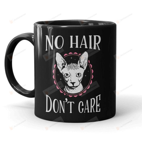 No Hair Dont Care Mug, Funny Cat Quote Mug, Cool Sphynx Cat Art Mug