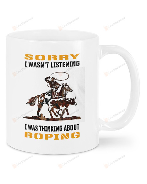Cowboy Sorry I Wasn't Listening Ceramic Mug Great Customized Gifts For Birthday Christmas Anniversary 11 Oz 15 Oz Coffee Mug