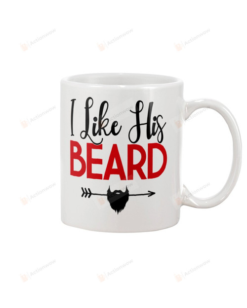 I Like His Beard Mug, Happy Valentine's Day Gifts For Couple Lover ,Birthday, Thanksgiving Anniversary Ceramic Coffee 11-15 Oz