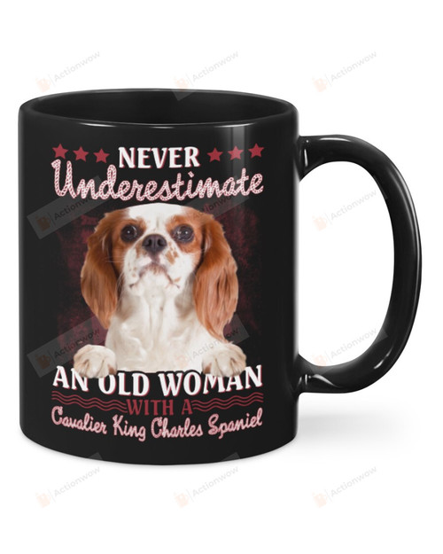Cavalier King Charles Underestimate Old Woman Mug Gifts For Dog Mom, Dog Dad , Dog Lover, Birthday, Thanksgiving Anniversary Ceramic Coffee 11-15 Oz