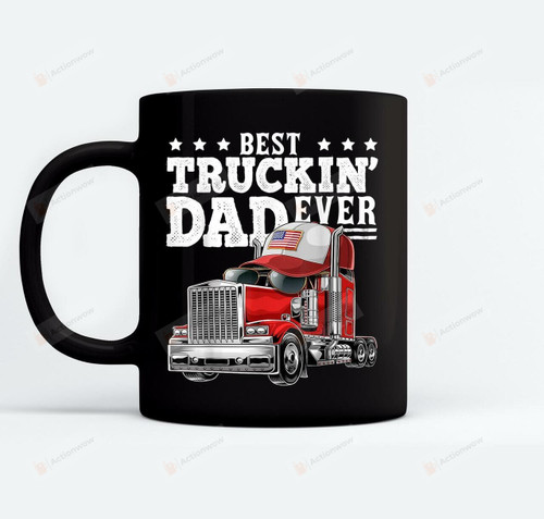 Best Truckin' Dad Ever Funny Gifts Ceramic Mug Great Customized Gifts For Birthday Christmas Thanksgiving Father's Day 11 Oz 15 Oz Coffee Mug