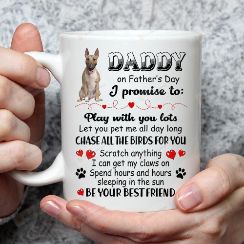Bull Terrier Daddy Be Your Best Friend White Mugs Ceramic Mug Great Customized Gifts For Birthday Christmas Thanksgiving Father's Day 11 Oz 15 Oz Coffee Mug Gift For Dog Dad