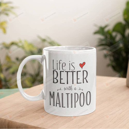 Life Is Better With A Maltipoo Mug Dog Lover Coffee Mug Best Gifts For Dog Lovers Friend Mom From Daughter Son Friend Multi Option Mug Dog Appreciation Day Birthday Christmas Gifts