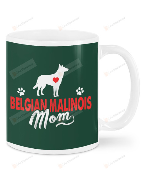 Belgian Malinois Mom Ceramic Mug Great Customized Gifts For Birthday Christmas Thanksgiving 11 Oz 15 Oz Coffee Mug