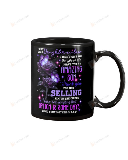Personalized To My Dear Daughter-in-law Mug Galaxy I Didn't Give You The Gift Of Life I Gave You Amazing Son Best Gifts For Christmas, New Year, Birthday, Thanksgiving