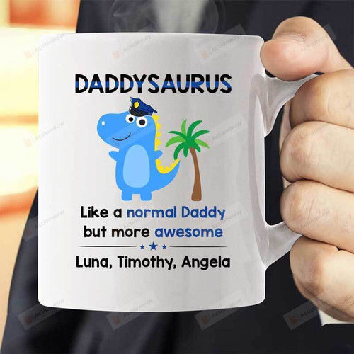 Personalized Police Daddysaurus Like A Normal Daddy But More Awesome Mug Gifts For Him, Father's Day ,Birthday, Anniversary Customized Name Ceramic Changing Color Mug 11-15 Oz