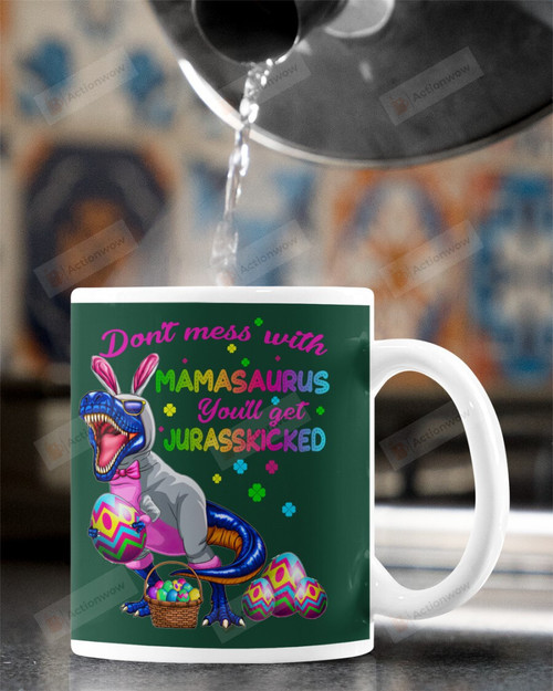 Don't Mess With Mamasaurus Easter Day Mugs Ceramic Mug 11 Oz 15 Oz Coffee Mug