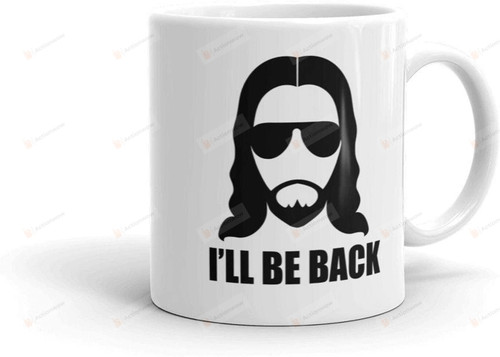 Christian Mug - I'll be Back Funny Jesus Christian Mug, Jesus coffee cup, Love Jesus Christ return, coffee and Jesus mug, whole lot of jesus
