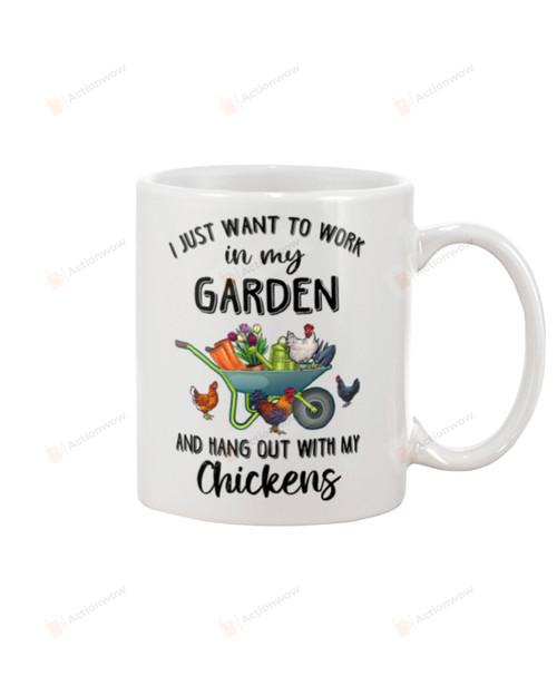 Work In Garden And Hang Out With Chickens Mug Gifts For Birthday, Anniversary Ceramic Coffee 11-15 Oz