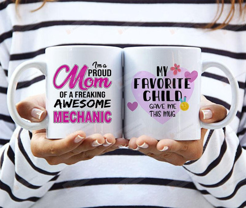 I'm A Proud Mom Of A Freaking Awesome Mechanic Mug Gifts For Mom, Her, Mother's Day ,Birthday, Anniversary Ceramic Changing Color Mug 11-15 Oz
