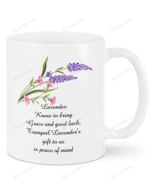 Lavender Knows To Bring Grace And Good Luck Mug Best Gifts For Lavender Lovers On Birthday Christmas Thanksgiving 11 Oz - 15 Oz Mug