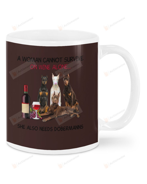 A Woman Cannot Survive Doberman Ceramic Mug Great Customized Gifts For Birthday Christmas Thanksgiving 11 Oz 15 Oz Coffee Mug