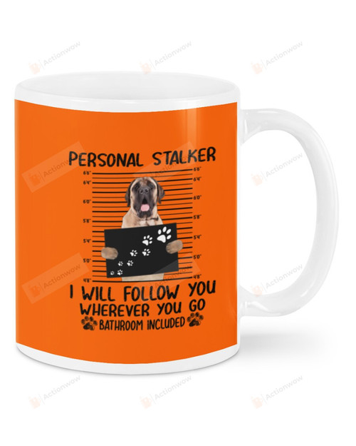 English Mastiff Personal Stalker White Mugs Ceramic Mug 11 Oz 15 Oz Coffee Mug, Great Gifts For Thanksgiving Birthday Christmas
