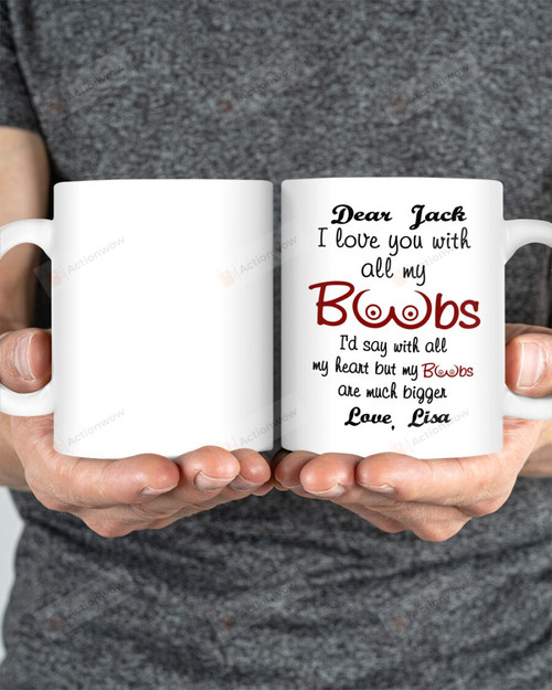 Personalized Dear Custom Name, Love You With Off My Boobs From Custom Name Mugs Ceramic Mug 11 Oz 15 Oz Coffee Mug
