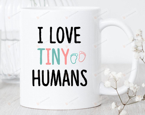 I Love Tiny Humans Mug Neonatal Nurse Mug Nicu Nurse Gifts Nicu Nurse Graduate Registered Nurse Mug Rn Gifts Rn Mug Thanksgiving Christmas Special Gifts