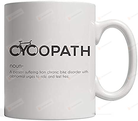 Cycopath Mug - Humorous Funny Bicycle Cyclist Term Definition Humor Gifts For Mountain Bikers, Cycling Fanatics Riders And Bmx Road Racers, Gifts For Bmx Lovers, 11-15 Oz