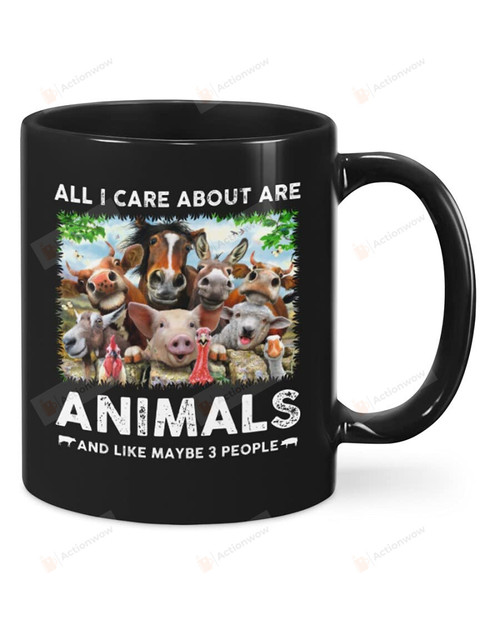 All I Care About Are Animals And Like Maybe 3 People Mug Chicken, Cow, Sheep And Pig Mug Best Gifts For Vegans, Vegetarians, Animal Lovers On World Vegan Day 11 Oz - 15 Oz Mug