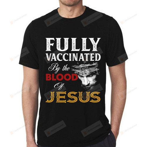 Fully Vaccinted By The Blood Of Jesus Shirt, Vaccinated Shirt, Gift For Holiday