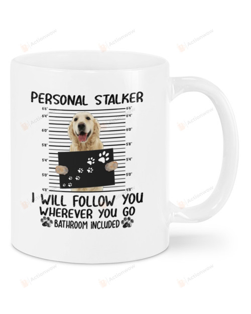 Golden Retriever Personal Stalker White Mugs Ceramic Mug 11 Oz 15 Oz Coffee Mug, Great Gifts For Thanksgiving Birthday Christmas