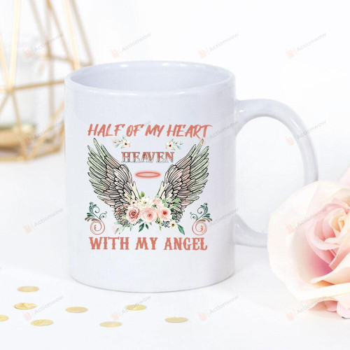 Wings And Flower Half Of My Heart Heaven With My Angel Great Gift White Mug Gifts For Memorial Birthday, Anniversary Ceramic Coffee Mug 11-15 Oz