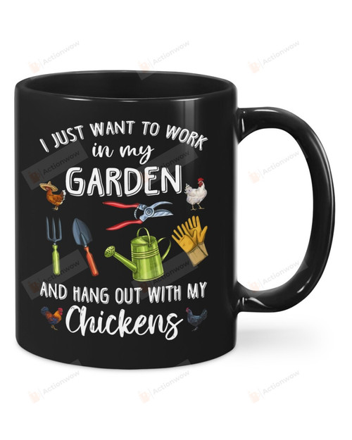 Gardening I Just Want To Work In My Garden Ceramic Mug Great Customized Gifts For Birthday Christmas Anniversary 11 Oz 15 Oz Coffee Mug