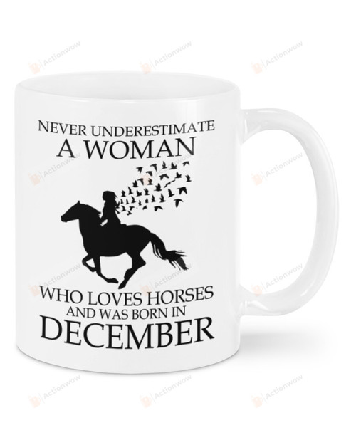 Never Underestimate A Woman Who Loves Horses and Was Born In December Mug Gifts For Animal Lovers, Birthday, Anniversary Ceramic Changing Color Mug 11-15 Oz
