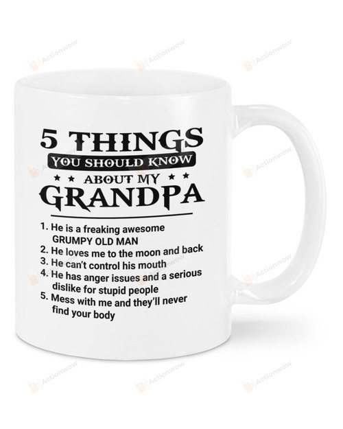 5 Things You Should Know About My Grandpa Mug Best Gifts For Grandfather From Grandchildren On Birthday Christmas Thanksgivings 11 Oz - 15 Oz Mug