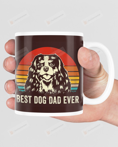 Best Dog Dad Ever - Funny Cavalier Charles Spaniel Mugs Ceramic Mug 11 Oz 15 Oz Coffee Mug