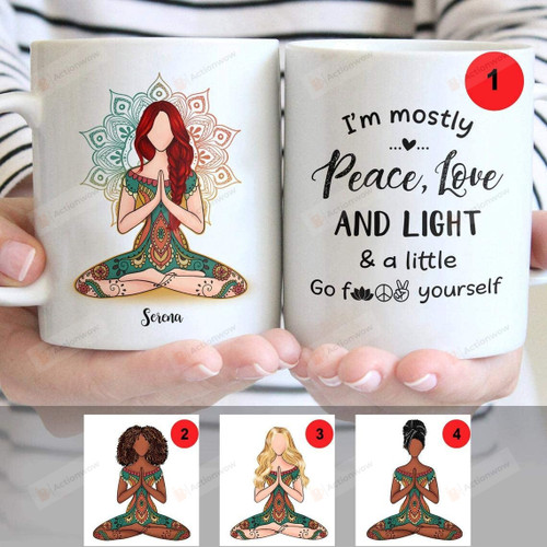 Personalized Custom Name I'm Mostly Peace Love & Light And A Little Go Fuck Yourself Coffee and Tea mug for yoga lovers on Christmas Birthday Thanksgiving