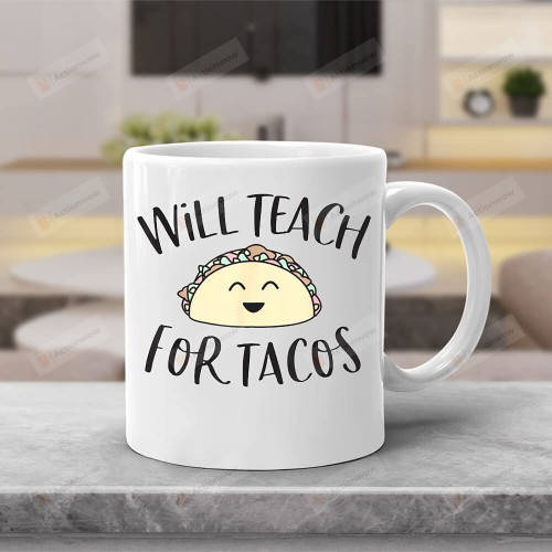 Will Teach For Tacos Coffee Mug Mug To Teacher Lecturer Leader Coworker Teacher Tumbler Taco Lover Teach Lover Present Gifts For Back To School Taco Mug Gifts For School Teacher Mug