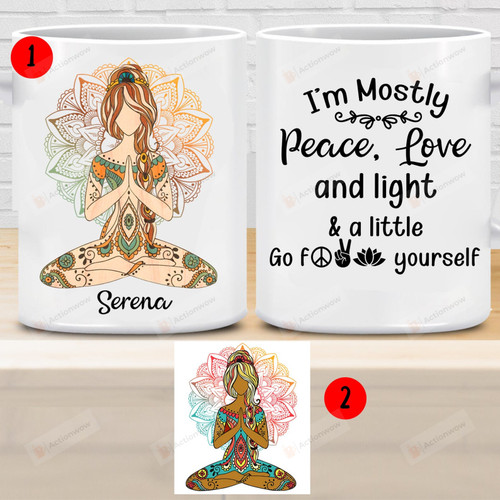 Personalized Mug I'm Mostly Peace Love & Light And A Little Go Fuck Yourself Mug Coffee Mug Funny Gifts Birthday Gifts Women's Day Gifts Valentine Gifts - Printed Art Quotes 11, 15 Oz Mug