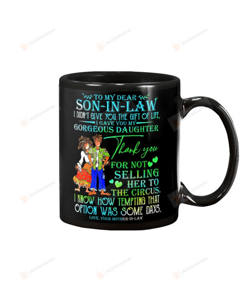 Personalized To My Dear Son-in-law Mug Hippie I Gave You My Gorgeous Daughter Best Gifts For Son-in-law Black Mug For Christmas, New Year, Birthday